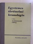 Csató Tamás - Egyetemes történelmi kronológia I. [antikvár]