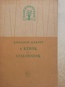 Kisfaludy Károly - A kérők/Csalódások [antikvár]