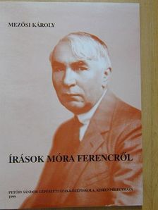 Mezősy Károly - Írások Móra Ferencről [antikvár]