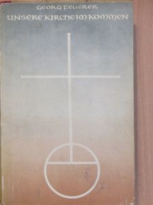 Dr. Georg Feuerer - Unsere Kirche im Kommen [antikvár]