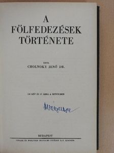 Dr. Cholnoky Jenő - A fölfedezések története [antikvár]