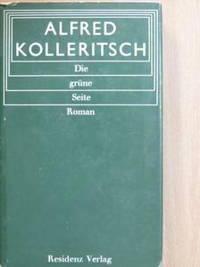 Alfred Kolleritsch - Die grüne Seite [antikvár]