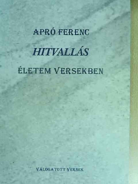 Apró Ferenc - Hitvallás [antikvár]