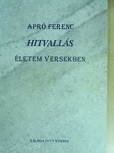 Apró Ferenc - Hitvallás [antikvár]