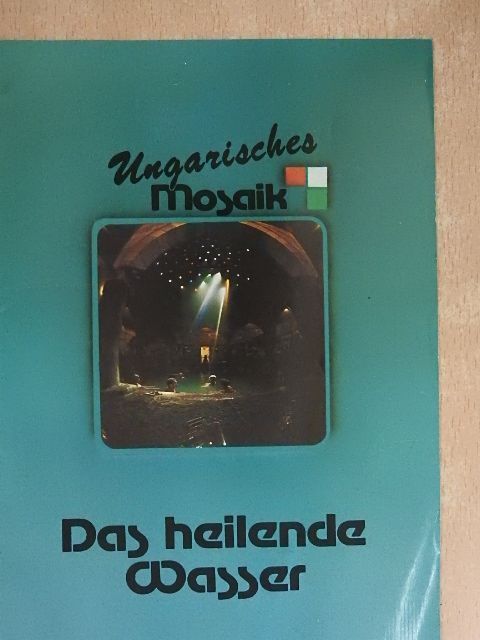 Ungarisches Mosaik - Das heilende Wasser [antikvár]