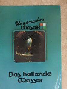 Ungarisches Mosaik - Das heilende Wasser [antikvár]