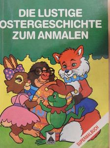 Die Lustige Ostergeschichte Zum Anmalen [antikvár]
