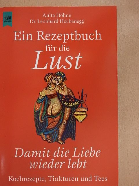 Anita Höhne - Ein Rezeptbuch für die Lust [antikvár]