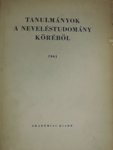 Borbély András - Tanulmányok a neveléstudomány köréből 1961. [antikvár]