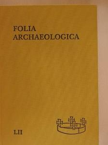 Mészáros Orsolya - Folia Archaeologica LII. [antikvár]