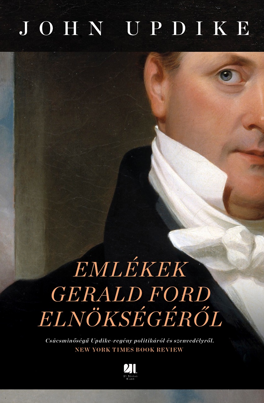 John Updike - Emlékek Gerald Ford elnökségéről [eKönyv: epub, mobi]