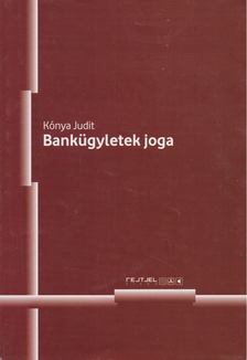 Kónya Judit - Bankügyletek joga [antikvár]