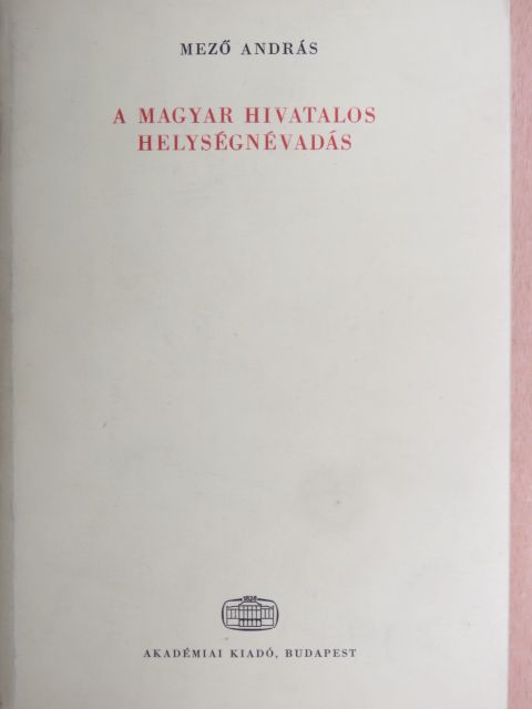Mező András - A magyar hivatalos helységnévadás [antikvár]