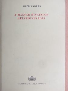 Mező András - A magyar hivatalos helységnévadás [antikvár]