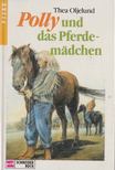 OLJELUND, THEA - Polly und das Pferdemädchen [antikvár]