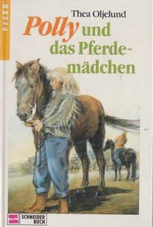 OLJELUND, THEA - Polly und das Pferdemädchen [antikvár]