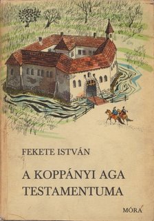 Fekete István - A koppányi aga testamentuma [antikvár]