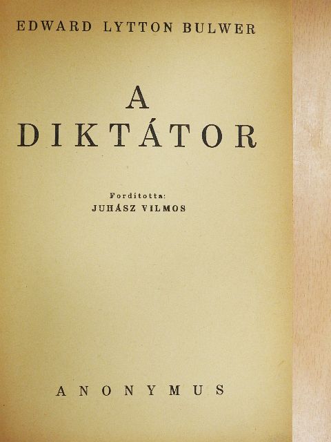 Edward Lytton Bulwer - A diktátor [antikvár]
