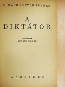 Edward Lytton Bulwer - A diktátor [antikvár]