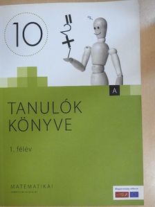 Csákvári Ágnes - Tanulók könyve - Matematika 10. évfolyam - 1. félév [antikvár]