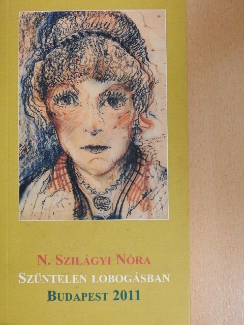 N. Szilágyi Nóra - Szüntelen lobogásban [antikvár]
