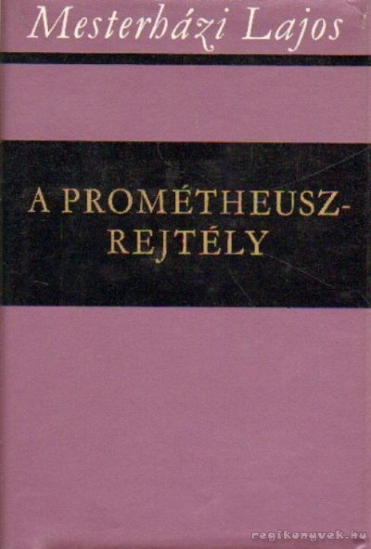Mesterházy Lajos - A Prométheusz-rejtély [antikvár]