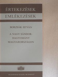 Borzsák István - A Nagy Sándor-hagyomány Magyarországon [antikvár]