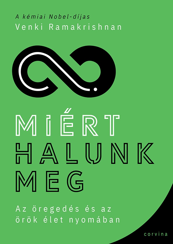 Venki Ramakrishnan - Miért halunk meg - Az öregedés és az örök élet nyomában [raktárvásár]