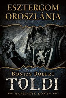 Bónizs Róbert - Esztergom oroszlánja