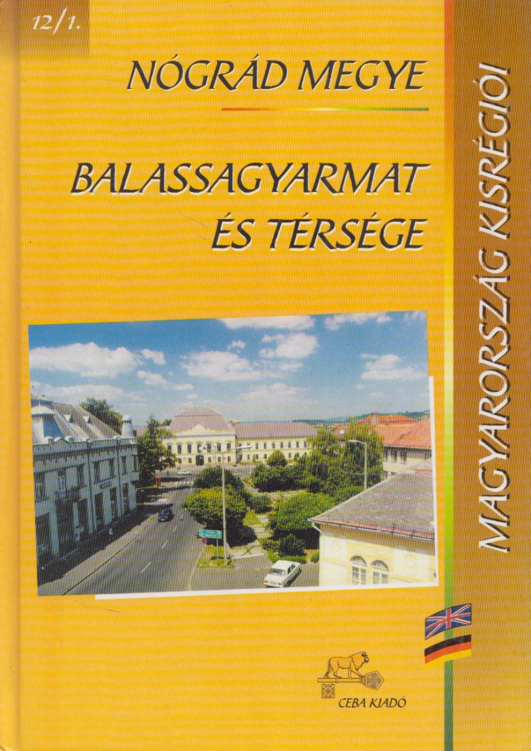 Dr. Kasza Sándor (szerk.) - Nógrád megye - Balassagyarmat és térsége [antikvár]