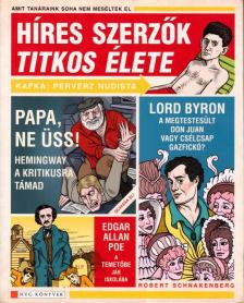Robert Schnakenberg - Híres szerzők titkos élete [antikvár]