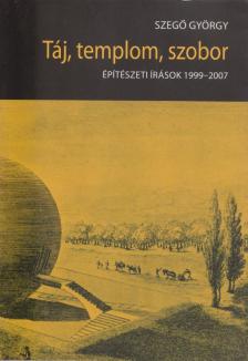 Szegő György - Táj, templom, szobor [antikvár]