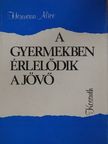 Hermann Alice - A gyermekben érlelődik a jövő [antikvár]