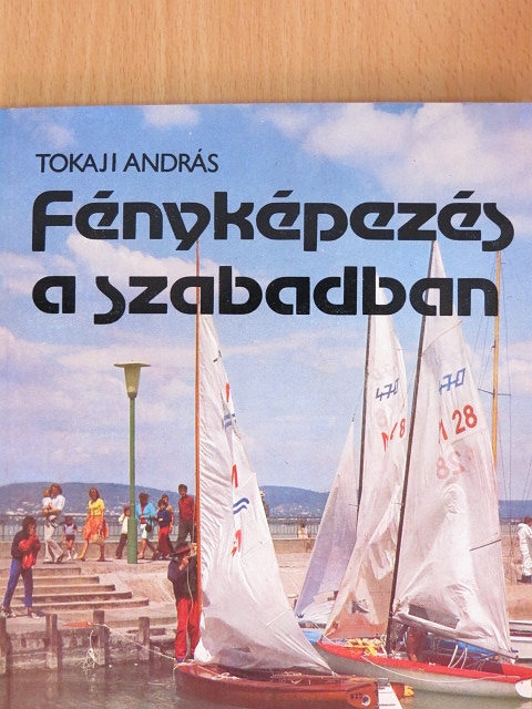 Tokaji András - Fényképezés a szabadban [antikvár]