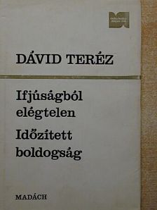 Dávid Teréz - Ifjúságból elégtelen/Időzített boldogság [antikvár]