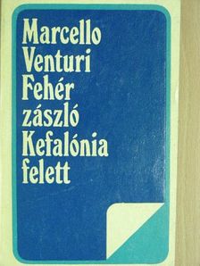 Marcello Venturi - Fehér zászló Kefalónia felett [antikvár]