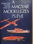 Poich Loránd - A magyar modellezés 75 éve [antikvár]