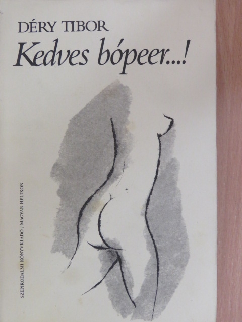 Déry Tibor - Kedves bópeer...! [antikvár]