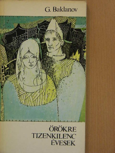 Grigorij Baklanov - Örökre tizenkilenc évesek [antikvár]