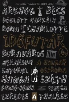 Jeli Viktória , Tasnádi István,  Gimesi Dóra - Időfutár 6. – A holnap ostroma [antikvár]