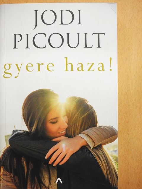 Jodi Picoult - gyere haza! [antikvár]