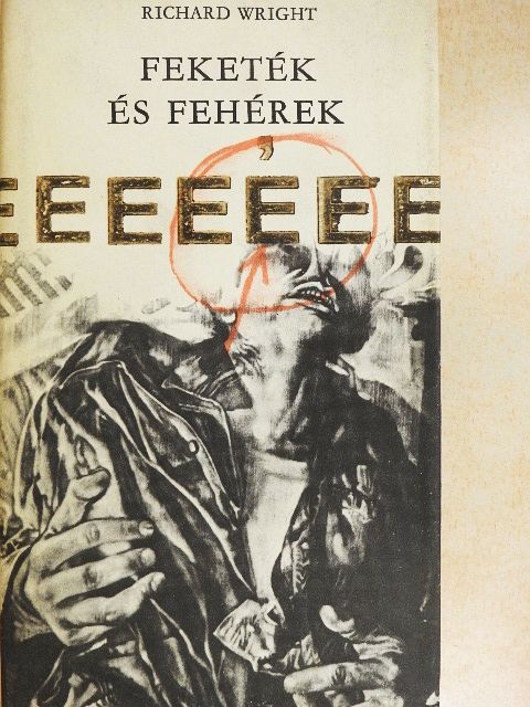 Richard Wright - Feketék és fehérek [antikvár]
