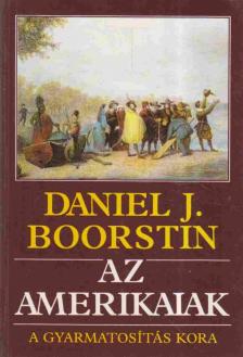 Daniel J. Boorstin - Az amerikaiak [antikvár]