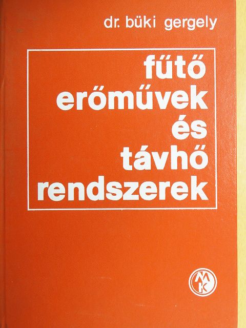 Dr. Büki Gergely - Fűtőerőművek és távhőrendszerek [antikvár]