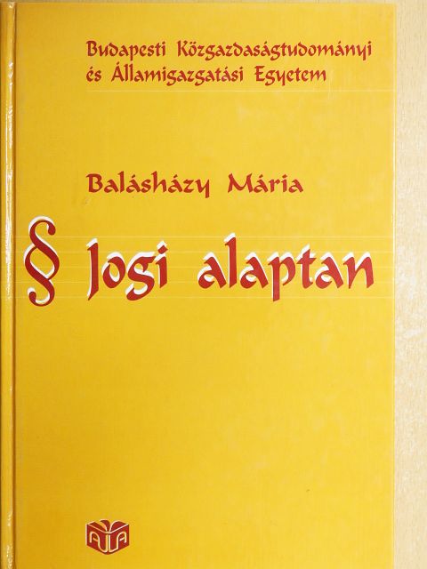 Balásházy Mária - Jogi alaptan [antikvár]