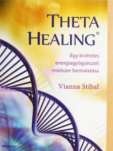 Vianna Stibal - Theta Healing - Egy kivételes energiagyógyászati módszer bemutatása [antikvár]