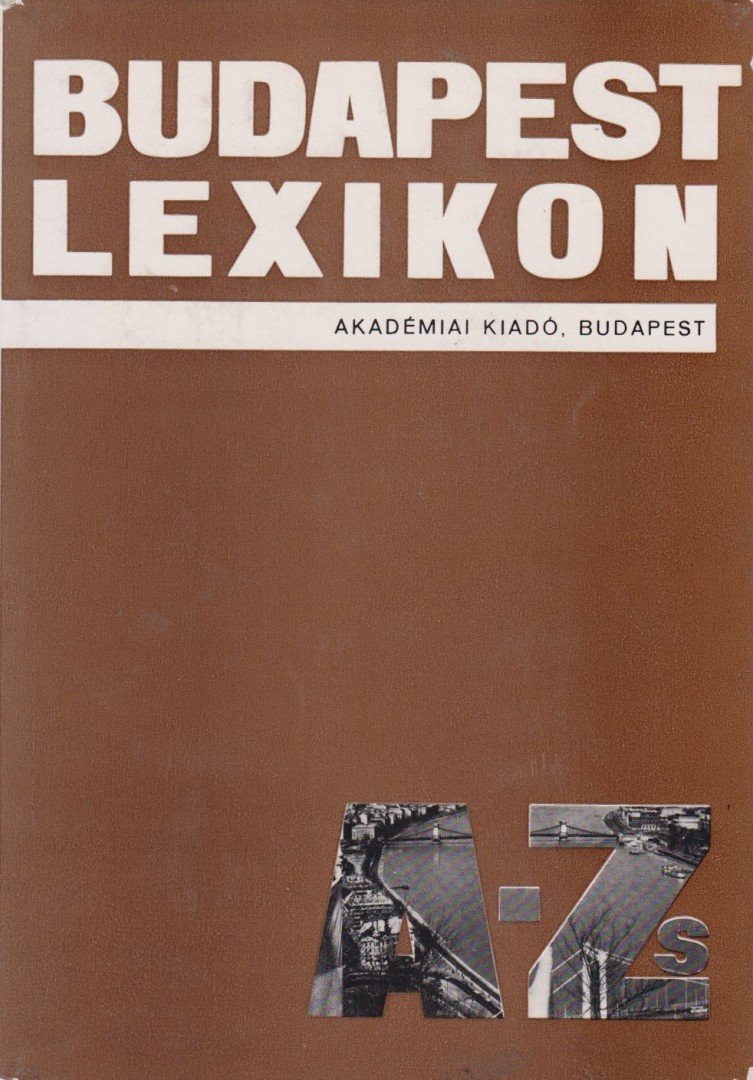 Berza László (szerk.) - Budapest lexikon A-Zs [antikvár]