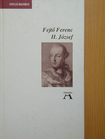 Fejtő Ferenc - II. József [antikvár]
