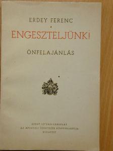 Erdey Ferenc - Engeszteljünk! [antikvár]