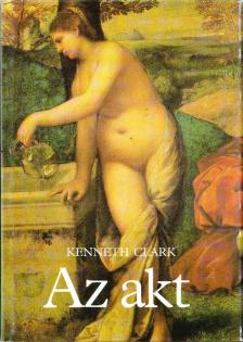 Clark, Kenneth - Az akt [antikvár]